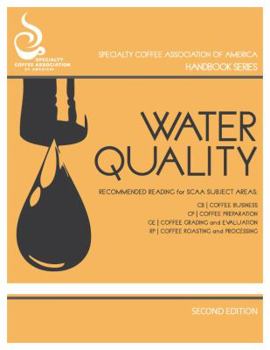 Paperback Water Quality (Specialty Coffee Association Of America Handbook Series, Second Edition) Book