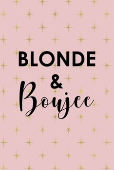 Blonde & Boujee: Notebook Journal Composition Blank Lined Diary Notepad 120 Pages Paperback Pink Golden Star Blonde