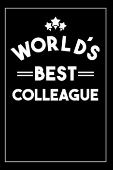 Worlds Best Colleague: Blank Lined Journal