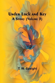 Paperback Under Lock and Key: A Story (Volume 3) Book
