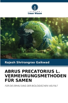 Abrus Precatorius L. Vermehrungsmethoden Für Samen (German Edition)