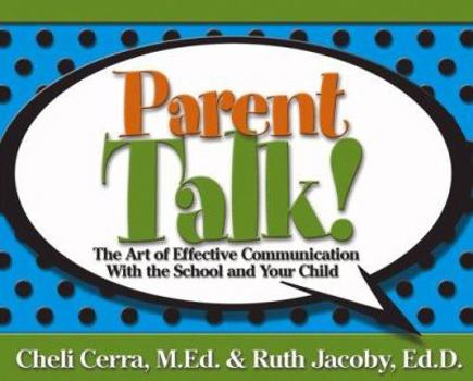 Paperback Parent Talk!: The Art of Effective Communication With the School and Your Child Book