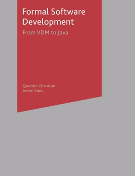 Paperback Formal Software Development: From VDM to Java Book