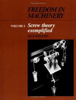 Hardcover Freedom in Machinery: Volume 2, Screw Theory Exemplified Book