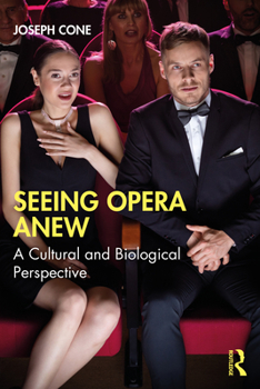 Paperback Seeing Opera Anew: A Cultural and Biological Perspective Book