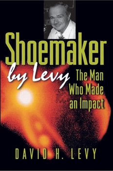 Hardcover Shoemaker by Levy: The Man Who Made an Impact Book