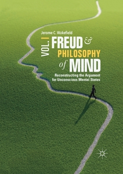 Paperback Freud and Philosophy of Mind, Volume 1: Reconstructing the Argument for Unconscious Mental States Book