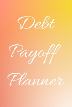 Debt payoff planner: Paying off debts Logbook |Personal/ Business Monthly Budget Planner| Budgeting & Money Management| Bill Paying tracking Book| Debt free Journal Planner