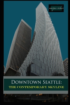 Paperback Downtown Seattle: The Contemporary Skyline Book