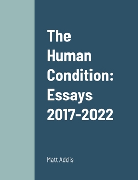 Paperback The Human Condition: Essays 2017-2022 Book