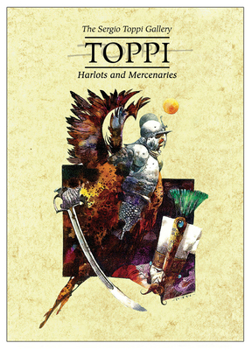 Hardcover The Toppi Gallery: Harlots and Mercenaries Book