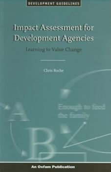 Hardcover Impact Assessment for Development Agencies: Learning to Value Change (Oxfam Development Guidelines) Book