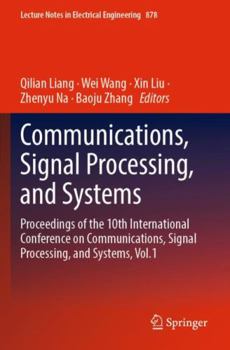 Paperback Communications, Signal Processing, and Systems: Proceedings of the 10th International Conference on Communications, Signal Processing, and Systems, Vol.1 Book