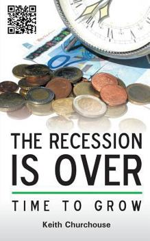 Paperback The Recession Is Over - Time to Grow Book