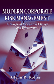 Hardcover Modern Corporate Risk Management: A Blueprint for Positive Change and Effectiveness Book