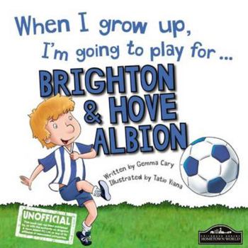 Hardcover When I Grow Up I'm Going to Play for Brighton Book