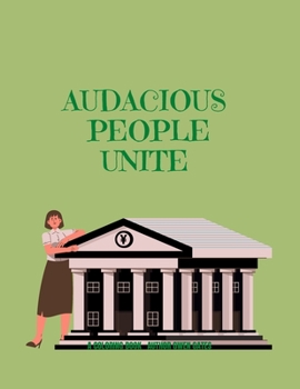 Paperback Audacious People Unite: A Coloring Book