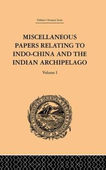 Paperback Miscellaneous Papers Relating to Indo-China and the Indian Archipelago: Volume I Book