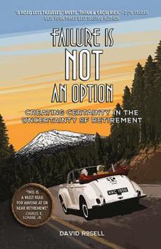 Paperback Failure Is Not an Option: Creating Certainty in the Uncertainty of Retirement Book