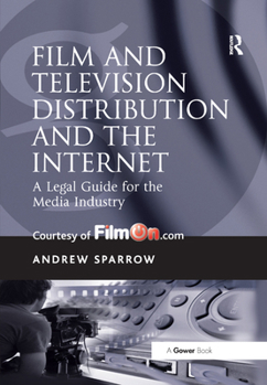 Paperback Film and Television Distribution and the Internet: A Legal Guide for the Media Industry Book
