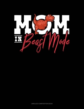 Paperback Mom In Beast Mode: Unruled Composition Book