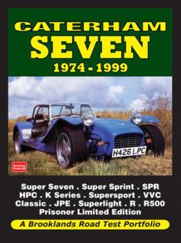 Paperback Caterham Seven Road Test Portfolio 1974-1999: Super Seven, Super Sprint, Spr, Hpc, K-Series, Supersport, VVC, Classic, J Book