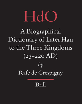 Hardcover A Biographical Dictionary of Later Han to the Three Kingdoms (23-220 AD) Book
