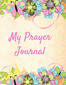 Paperback My Prayer Journal: A 12 Month Guide To Prayer, Praise and Thanks Book