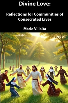 "Divine Love: Reflections for Communities of Consecrated Lives