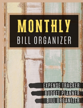 Paperback Monthly Bill Organizer: monthly budgeting planner - Weekly Expense Tracker Bill Organizer Notebook for Business or Personal Finance Planning W Book