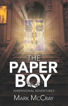 Paperback The Paper Boy: Dimensional Adventures Book