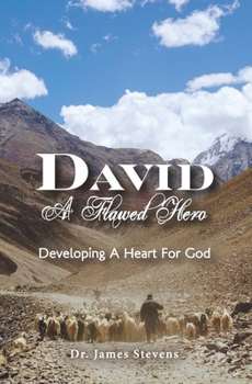 Paperback David: A Flawed Hero: Developing a Heart for God Book