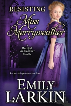 Resisting Miss Merryweather - Book #1.5 of the Baleful Godmother