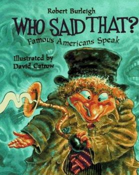 Hardcover Who Said That?: Famous Americans Speak Book