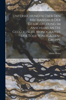 Paperback Untersuchungen Über Den Mechanismus Der Gebirgsbildung Im Anschluss an Die Geologische Monographie Der Tödi-Windgällen-Gruppe; Volume 1 [German] Book