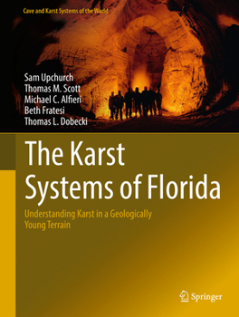 Hardcover The Karst Systems of Florida: Understanding Karst in a Geologically Young Terrain Book