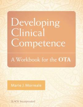 Paperback Developing Clinical Competence: A Workbook for the Ota Book