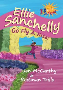 Paperback Ellie Sanchelly: Go Fly A Kite! Book