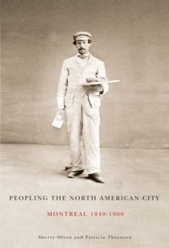 Paperback Peopling the North American City: Montreal, 1840-1900 Volume 222 Book