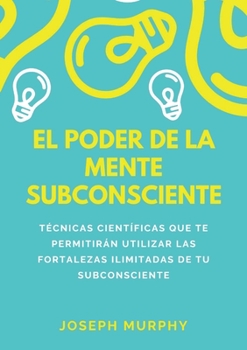 Paperback El Poder De La Mente Subconsciente [Spanish] Book
