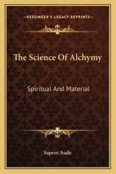 Paperback The Science Of Alchymy: Spiritual And Material Book