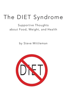 Paperback The DIET Syndrome: Supportive Thoughts about Food, Weight, and Health Book