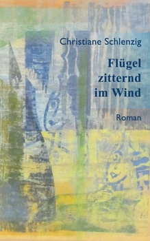 Paperback Flügel zitternd im Wind: Neue überarbeitete Auflage [German] Book