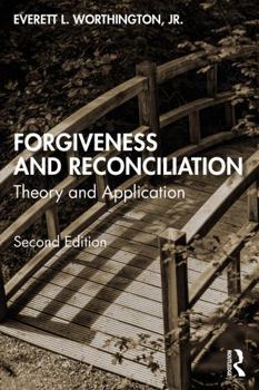 Forgiveness and Reconciliation: Theory and Application