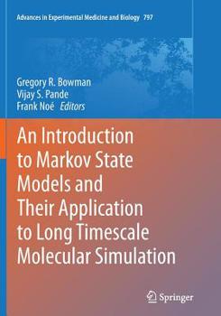 Paperback An Introduction to Markov State Models and Their Application to Long Timescale Molecular Simulation Book