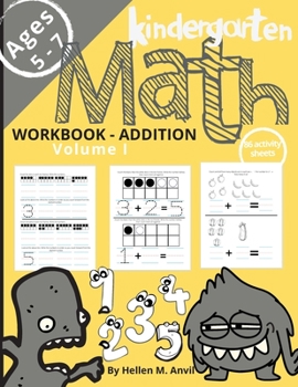 Kindergarten Math Addition Workbook Age 5-7: -- Math Workbooks for Kindergarteners 1st Grade Math Workbooks Math book for Learning Numbers, Place Value and Regrouping Master Addition - Math Activities