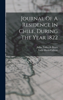 Hardcover Journal Of A Residence In Chile, During The Year 1822 Book