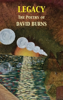 Hardcover Legacy: The Poetry of David Burns Book