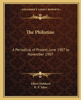 The Philistine: A Periodical of Protest, June 1907 to November 1907