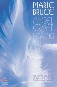 Paperback Angel Craft and Healing: Tap Into This Vital Source of Power and Magickal Help to Enhance Your Life Book